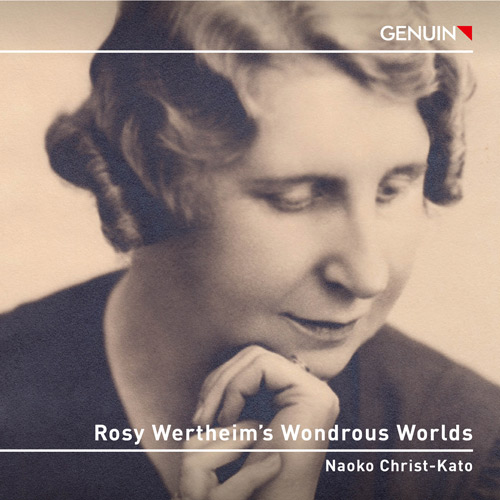 Rosy Wertheim’s Wondrous Worlds CD album cover 'Rosy Wertheim’s Wondrous Worlds' (GEN 25932) with Naoko Christ-Kato